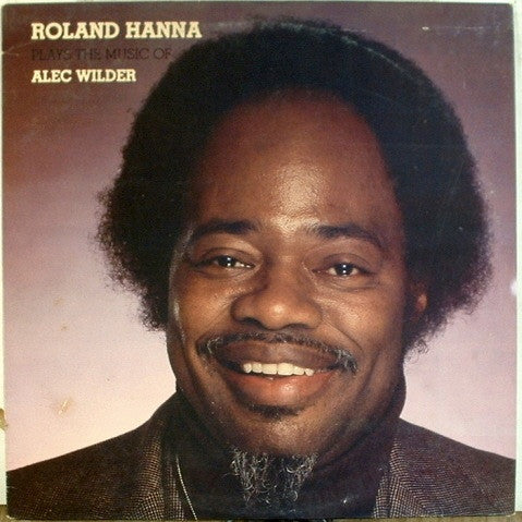 Roland Hanna : Roland Hanna Plays The Music Of Alec Wilder (LP, Album)