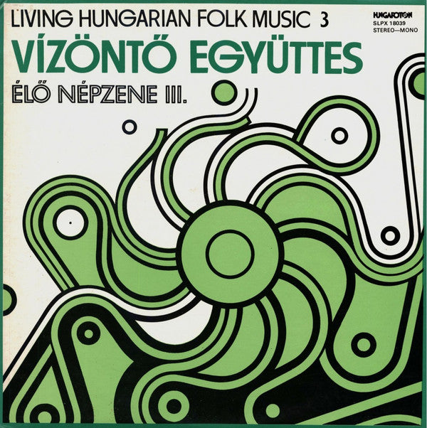 Vízöntő Együttes* : Living Hungarian Folk Music 3 = Élő Népzene III. (LP, Album)