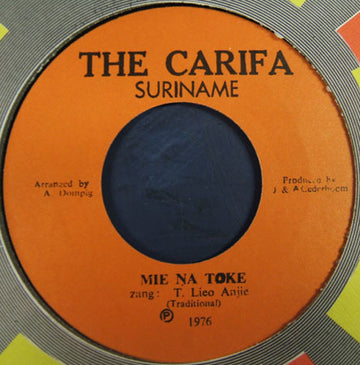 The Carifa : Mie Na Toke / Mie Na GoeDoe Wen Wen Boe (7")