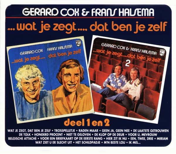 Frans Halsema & Gerard Cox : ...Wat Je Zegt..., Dat Ben Je Zelf Deel 1 En 2 (2xCD, Comp)