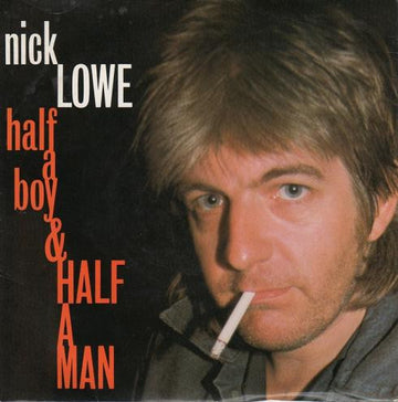 Nick Lowe : Half A Boy And Half A Man (7")