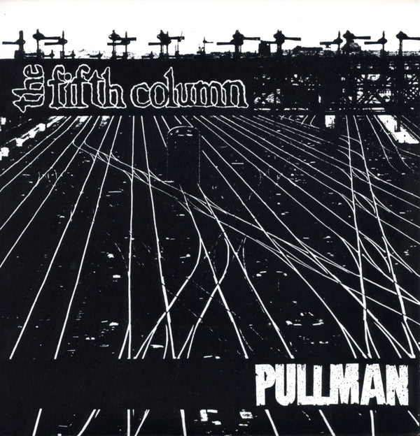 The Fifth Column (2) : Pullman (7")