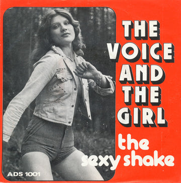 The Voice And The Girl : The Sexy Shake (7")