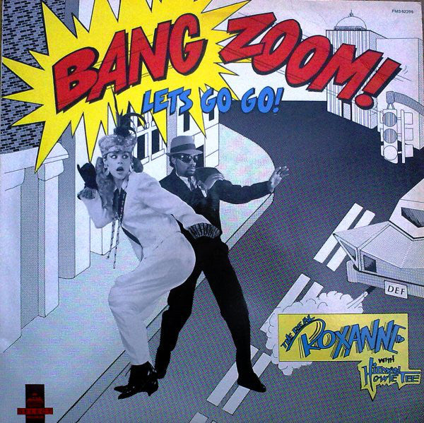 The Real Roxanne With Howie Tee : Bang Zoom! (Let's Go-Go) (12")