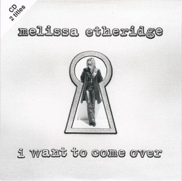 Melissa Etheridge : I Want To Come Over (CD, Single, Car)