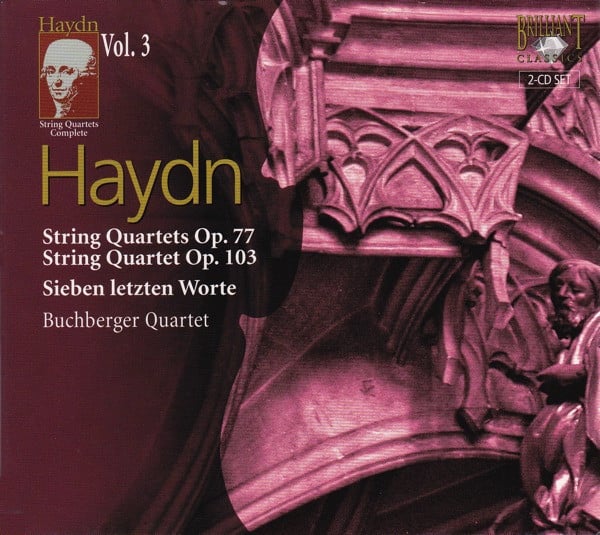 Joseph Haydn - Buchberger Quartett : String Quartets Op. 77 • String Quartet Op. 103 • Sieben Letzten Worte (2xCD)