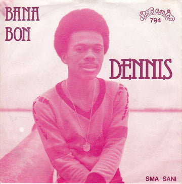 Dennis (18) : Bana Bon (7")