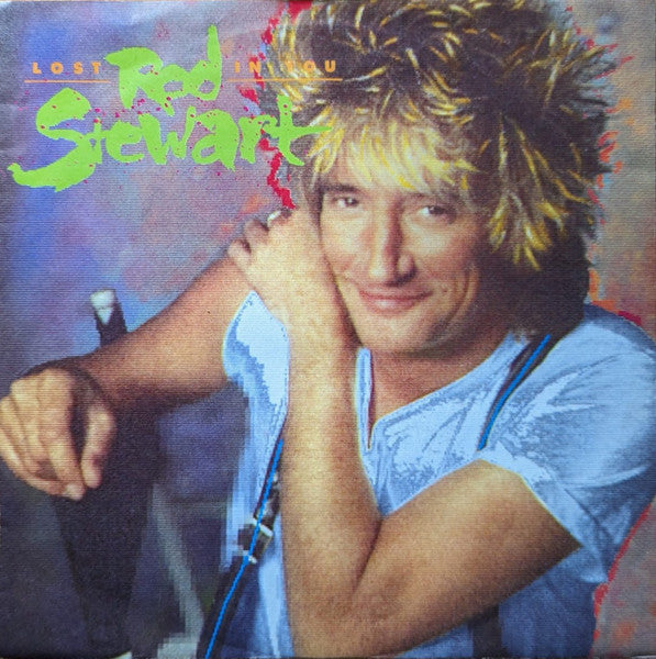 Rod Stewart : Lost In You (7", Single)