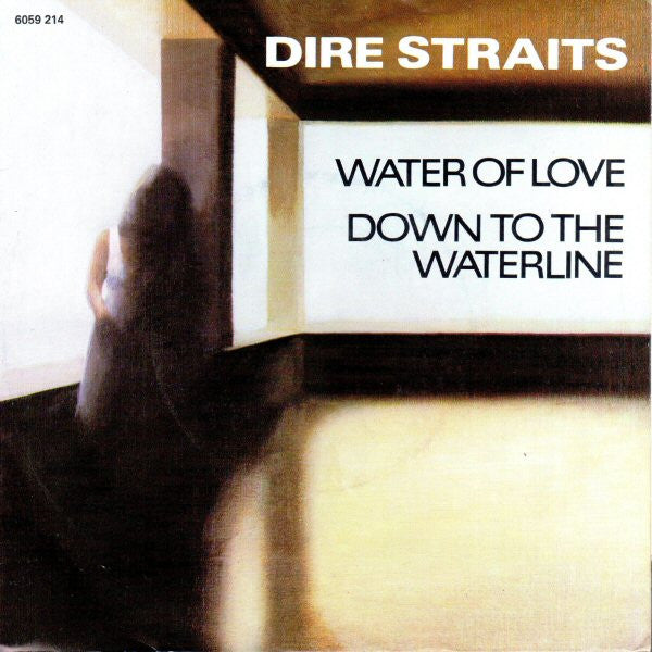 Dire Straits : Water Of Love / Down To The Waterline (7", Single)