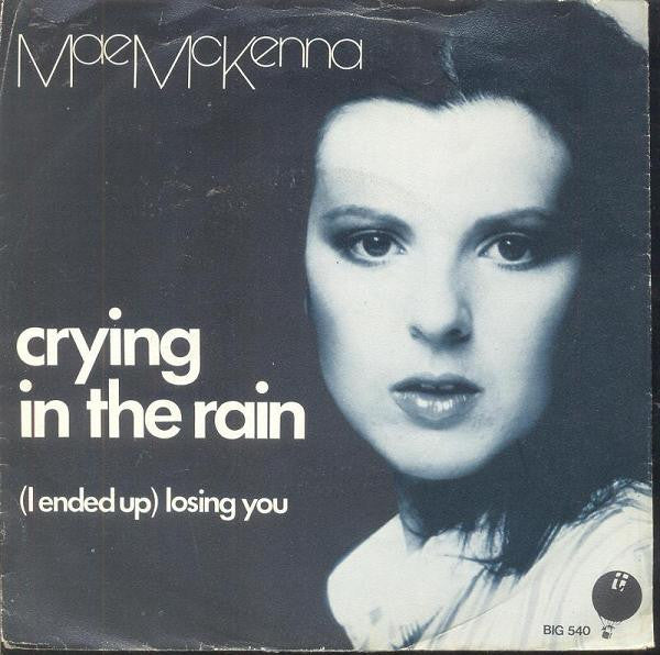 Mae McKenna : Crying In The Rain / (I Ended Up) Losing You (7", Single)