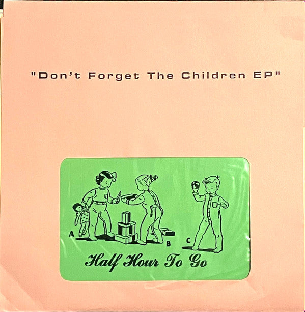 Half Hour To Go : Don't Forget The Children EP (7", EP, Num, Cle)