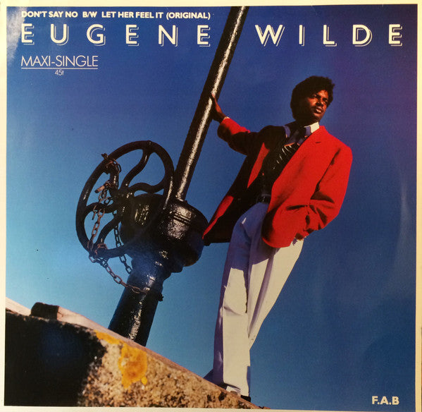 Eugene Wilde / Simplicious : Don't Say No / Let Her Feel It (12", Maxi)