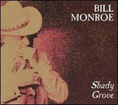 Bill Monroe : Shady Grove (CD, Album, RE)