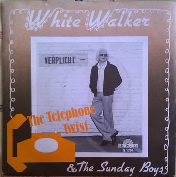 White Walker & The Sunday Boys : The Telephone Twist (7")