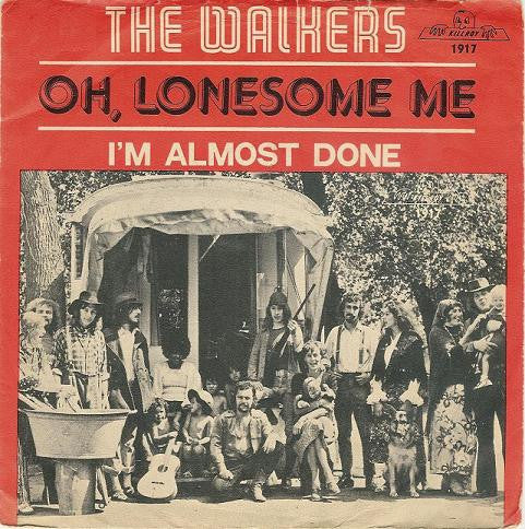 The Walkers (2) : Oh, Lonesome Me  (7", Single)