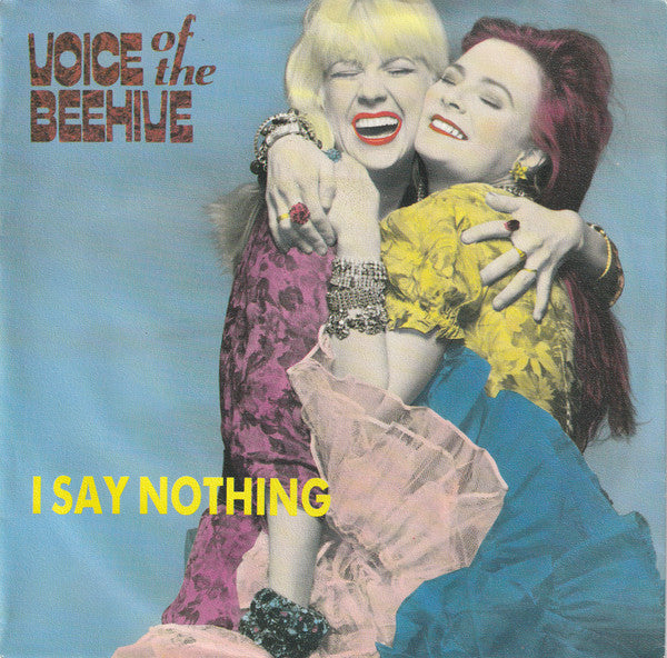 Voice Of The Beehive : I Say Nothing (7", Single)