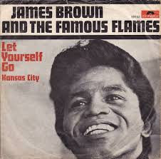 James Brown & The Famous Flames : Let Yourself Go / Kansas City (7", Single)