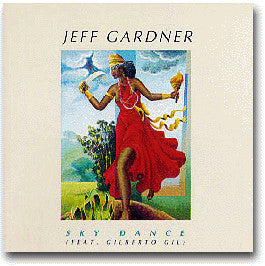 Jeff Gardner (3) Feat. Gilberto Gil : Sky Dance  (CD, Album)