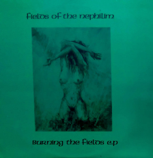 Fields Of The Nephilim : Burning The Fields E.P (12", EP, RE)