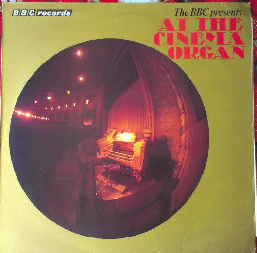 Various : The BBC Presents: At The Cinema Organ (LP, Mono)