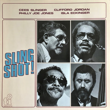 Cees Slinger / Clifford Jordan / "Philly" Joe Jones / Isla Eckinger : Sling Shot! (LP)