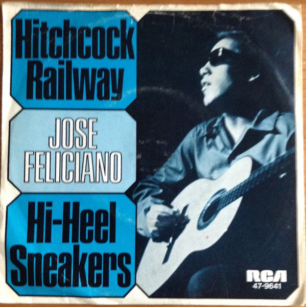 José Feliciano : Hitchcock Railway / Hi-Heel Sneakers (7", Mono)