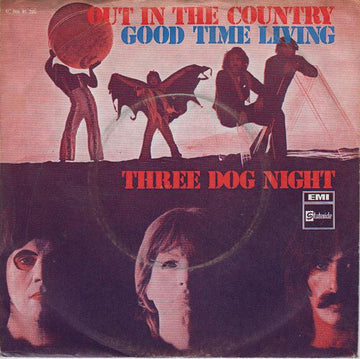 Three Dog Night : Out In The Country / Good Time Living (7", Single)