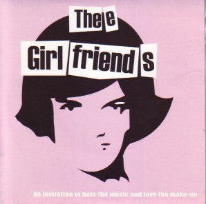 Thee Girlfriends : An Invitation To Hate The Music And Love The Make-Up (7", Pur)