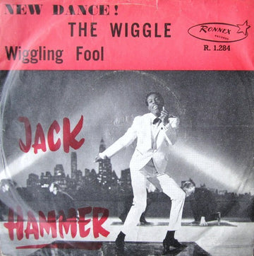 Jack Hammer : The Wiggle (7", Single)