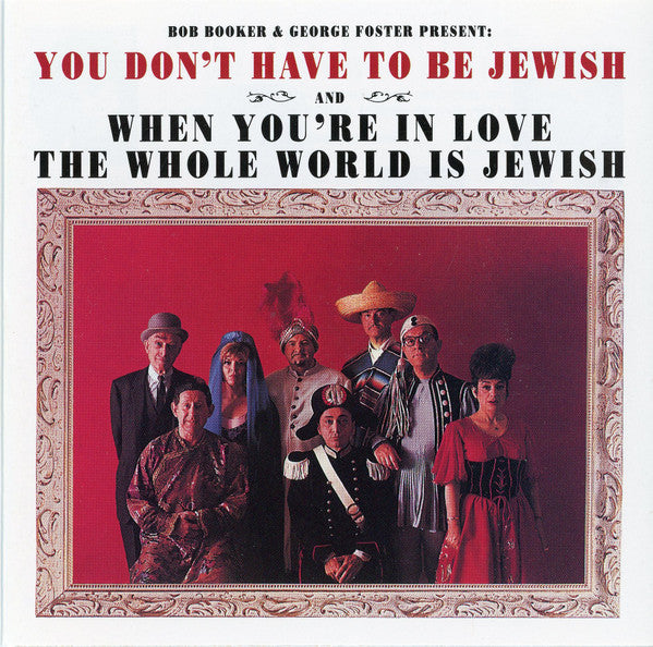 Bob Booker And George Foster : Present: You Don't Have To Be Jewish And When You're In Love The Whole World Is Jewish (CD, Comp)