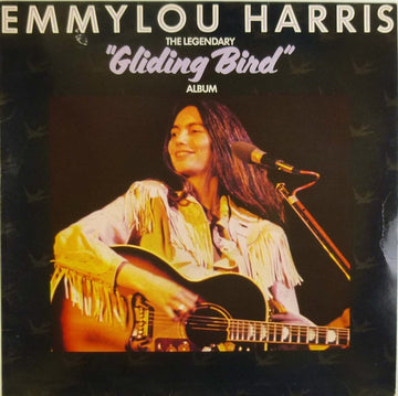 Emmylou Harris : The Legendary "Gliding Bird" Album (LP, Album, RE)