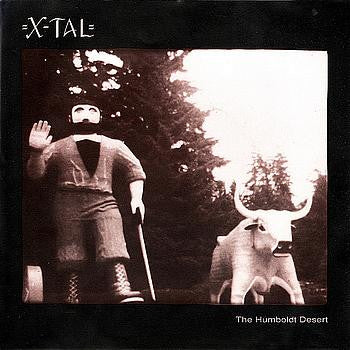 X-Tal : The Humboldt Desert (7")