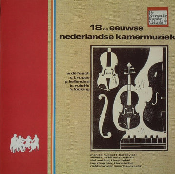 Willem de Fesch / Christian Friedrich Ruppe / Pieter Hellendaal / Bartholomeus Ruloffs / Hendrik Focking - Monica Huggett, Wilbert Hazelzet, Tini Mathot, Ton Koopman, Richte van der Meer : 18e Eeuwse Nederlandse Kamermuziek (LP, Promo)