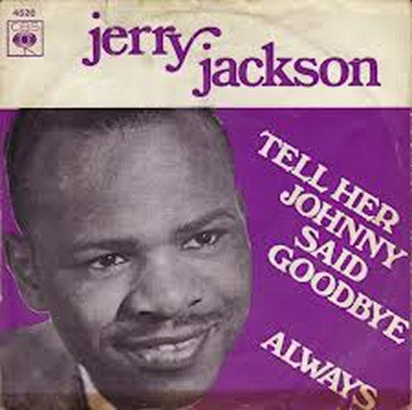 Jerry Jackson : Tell Her Johnny Said Goodbye / Always (7", Single)