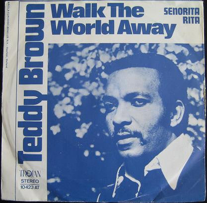 Teddy Brown (3) : Walk The World Away (7", Single)