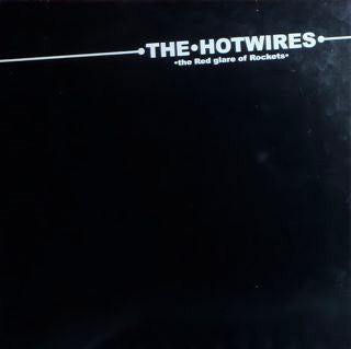 The Hotwires : The Red Glare Of Rockets (10")