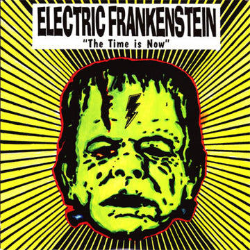 Electric Frankenstein : The Time Is Now! (10")