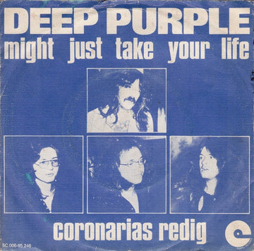 Deep Purple : Might Just Take Your Life / Coronarias Redig (7", Single)