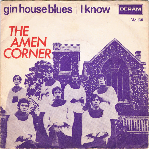 Amen Corner : Gin House Blues / I Know (7", Single)