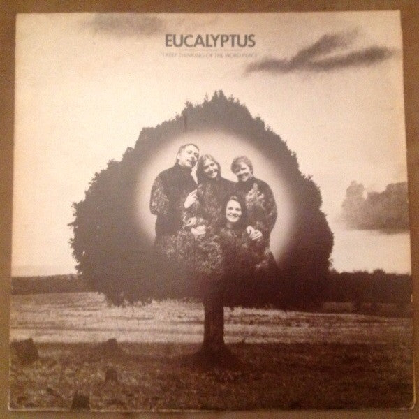 Eucalyptus (2) : I Keep Thinking Of The Word Peace (LP)