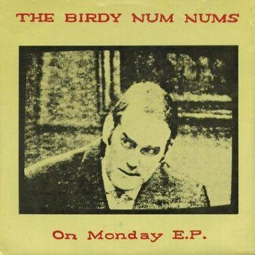 The Birdy Num Nums : On Monday E.P. (7", EP)