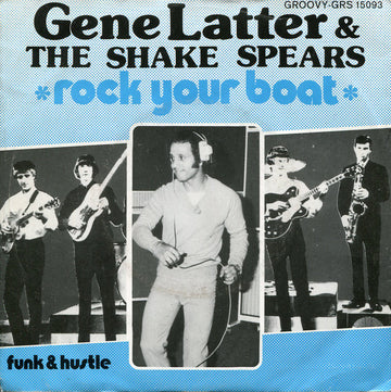 Gene Latter & The Shake Spears : Rock Your Boat (7", Single)