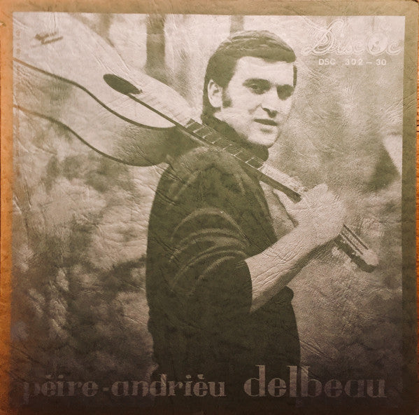 Pèire-Andrièu Delbeau : Pèire-Andrièu Delbeau (LP, Album, Gat)