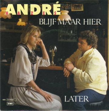 André Hazes : Blijf Maar Hier / Later (7", Single)