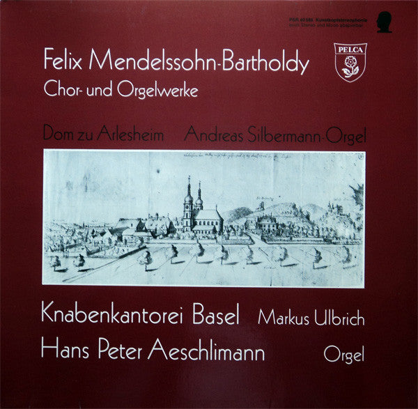 Felix Mendelssohn-Bartholdy, Knabenkantorei Basel, Markus Ulbrich, Hanspeter Aeschlimann : Chor- Und Orgelwerke (LP)