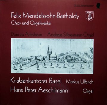 Felix Mendelssohn-Bartholdy, Knabenkantorei Basel, Markus Ulbrich, Hanspeter Aeschlimann : Chor- Und Orgelwerke (LP)