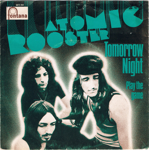 Atomic Rooster : Tomorrow Night (7", Single, Mono)