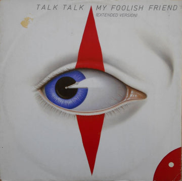 Talk Talk : My Foolish Friend (Extended Version) (12", Single)