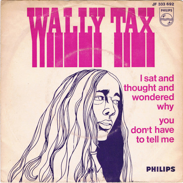 Wally Tax : I Sat And Thought And Wondered Why / You Don't Have To Tell Me (7", Single, Mono)