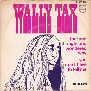 Wally Tax : I Sat And Thought And Wondered Why / You Don't Have To Tell Me (7", Single, Mono)
